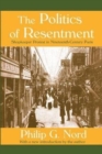 The Politics of Resentment : Shopkeeper Protest in Nineteenth-century Paris - Book