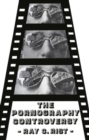 The Pornography Controversy : Changing Moral Standards in American Life - Book