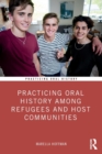 Practicing Oral History Among Refugees and Host Communities - Book