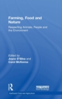 Farming, Food and Nature : Respecting Animals, People and the Environment - Book