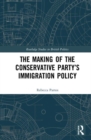 The Making of the Conservative Party’s Immigration Policy - Book