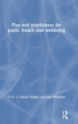 Play and playfulness for public health and wellbeing - Book
