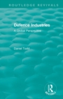 Routledge Revivals: Defence Industries (1988) : A Global Perspective - Book