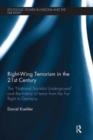 Right-Wing Terrorism in the 21st Century : The ‘National Socialist Underground’ and the History of Terror from the Far-Right in Germany - Book