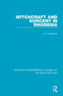 Witchcraft and Sorcery in Rhodesia - Book