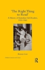 ‘The Right Thing to Read’ : A History of Australian Girl-Readers, 1910-1960 - Book