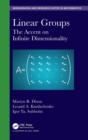 Linear Groups : The Accent on Infinite Dimensionality - Book