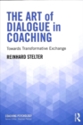 The Art of Dialogue in Coaching : Towards Transformative Exchange - Book