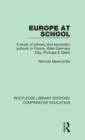 Europe at School : A Study of Primary and Secondary Schools in France, West Germany, Italy, Portugal & Spain - Book
