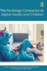 The Routledge Companion to Digital Media and Children - Book