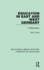 Education in East and West Germany : A Bibliography - Book