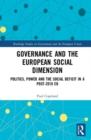 Governance and the European Social Dimension : Politics, Power and the Social Deficit in a Post-2010 EU - Book