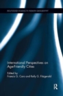 International Perspectives on Age-Friendly Cities - Book