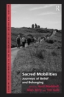 Sacred Mobilities : Journeys of Belief and Belonging - Book