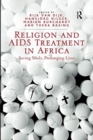 Religion and AIDS Treatment in Africa : Saving Souls, Prolonging Lives - Book