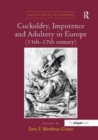 Cuckoldry, Impotence and Adultery in Europe (15th-17th century) - Book