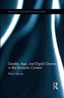 Gender, Age, and Digital Games in the Domestic Context - Book