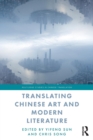 Translating Chinese Art and Modern Literature - Book
