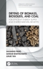 Drying of Biomass, Biosolids, and Coal : For Efficient Energy Supply and Environmental Benefits - Book