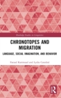 Chronotopes and Migration : Language, Social Imagination, and Behavior - Book