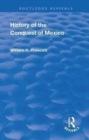 Revival: History of the Conquest of Mexico (1886) : With a Preliminary View of the Ancient Mexican Civilisation and the Life of the Conqueror, Hernando Cortes - Book