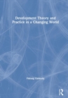 Development Theory and Practice in a Changing World - Book