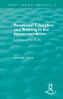 Routledge Revivals: Vocational Education and Training in the Developed World (1979) : A Comparative Study - Book