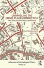 Unraveling the Crime-Place Connection, Volume 22 : New Directions in Theory and Policy - Book
