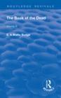 Revival: The Book of The Dead Vol 3 (1909) : The Chapters of Coming Forth By Day or The Theban Recension of The Book of The Dead: Volume III - Book