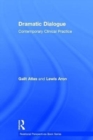 Dramatic Dialogue : Contemporary Clinical Practice - Book