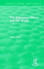 Routledge Revivals: The Education Officer and His World (1970) - Book