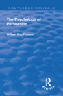 Revival: The Psychology of Persuasion (1920) - Book