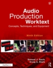Audio Production Worktext : Concepts, Techniques, and Equipment - Book