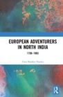 European Adventurers in North India : 1750-1803 - Book