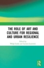 The Role of Art and Culture for Regional and Urban Resilience - Book