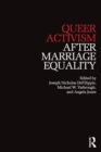 Queer Activism After Marriage Equality - Book
