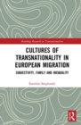 Cultures of Transnationality in European Migration : Subjectivity, Family and Inequality - Book