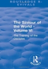 Revival: The Saviour of the World - Volume VI (1914) : The Training of the Disciples - Book