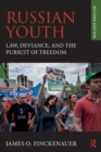 Russian Youth : Law, Deviance, and the Pursuit of Freedom - Book