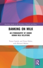 Banking on Milk : An Ethnography of Donor Human Milk Relations - Book