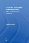 Economic Indicators for Professionals : Putting the Statistics into Perspective - Book