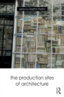The Production Sites of Architecture - Book