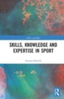 Skills, Knowledge and Expertise in Sport - Book