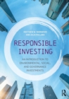 Responsible Investing : An Introduction to Environmental, Social, and Governance Investments - Book