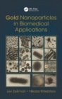 Gold Nanoparticles in Biomedical Applications - Book