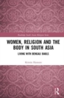 Women, Religion and the Body in South Asia : Living with Bengali Bauls - Book