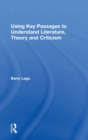 Using Key Passages to Understand Literature, Theory and Criticism - Book