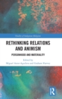Rethinking Relations and Animism : Personhood and Materiality - Book