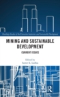 Mining and Sustainable Development : Current Issues - Book