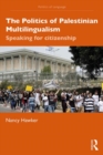 The Politics of Palestinian Multilingualism : Speaking for Citizenship - Book
